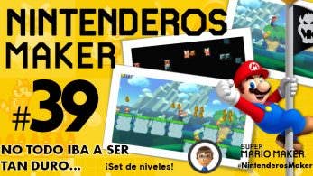 Nintenderos Maker #39: No todo iba a ser tan duro…