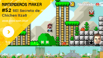 Nintenderos Maker #52: §El Secreto de Chichen Itza§