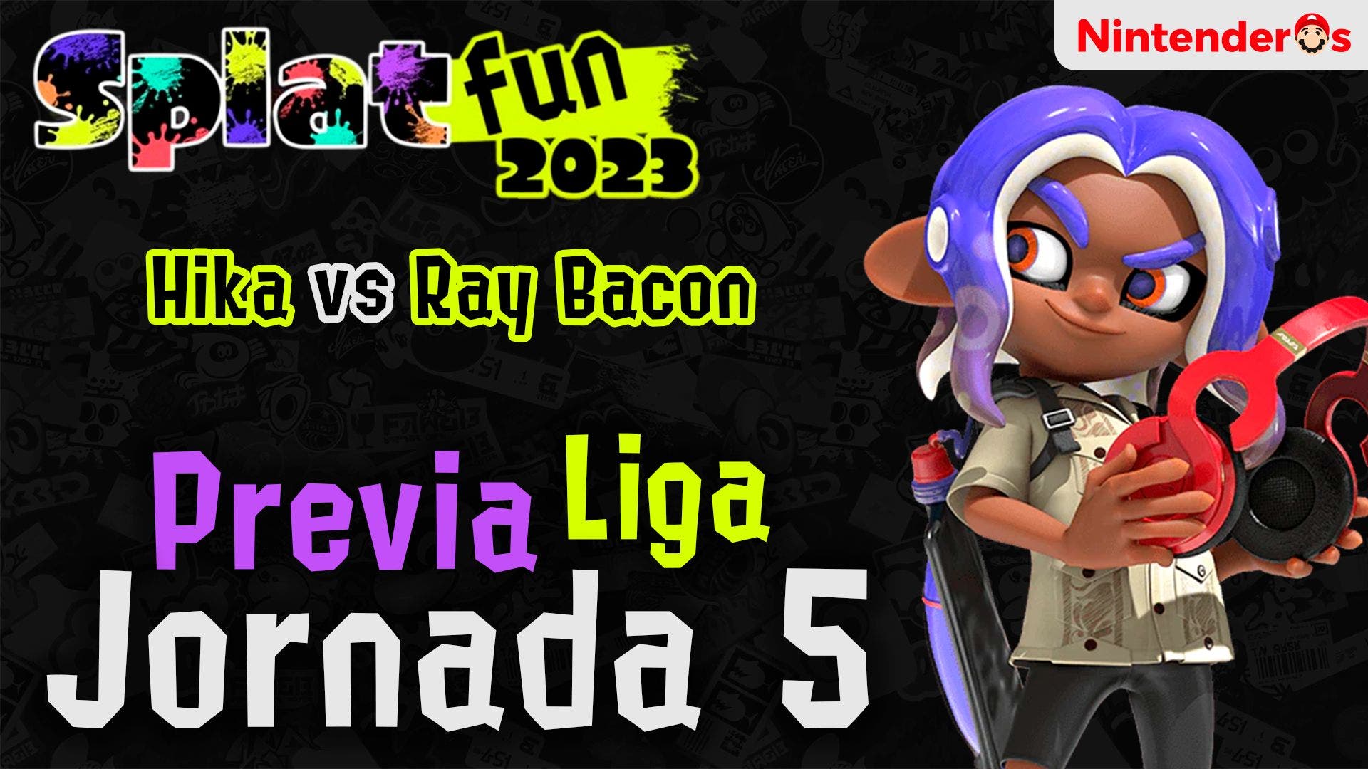 Splatfun 2023: Jornada 5 de la Liga – Hika vs Ray Bacon